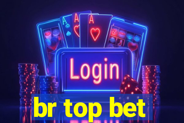 br top bet